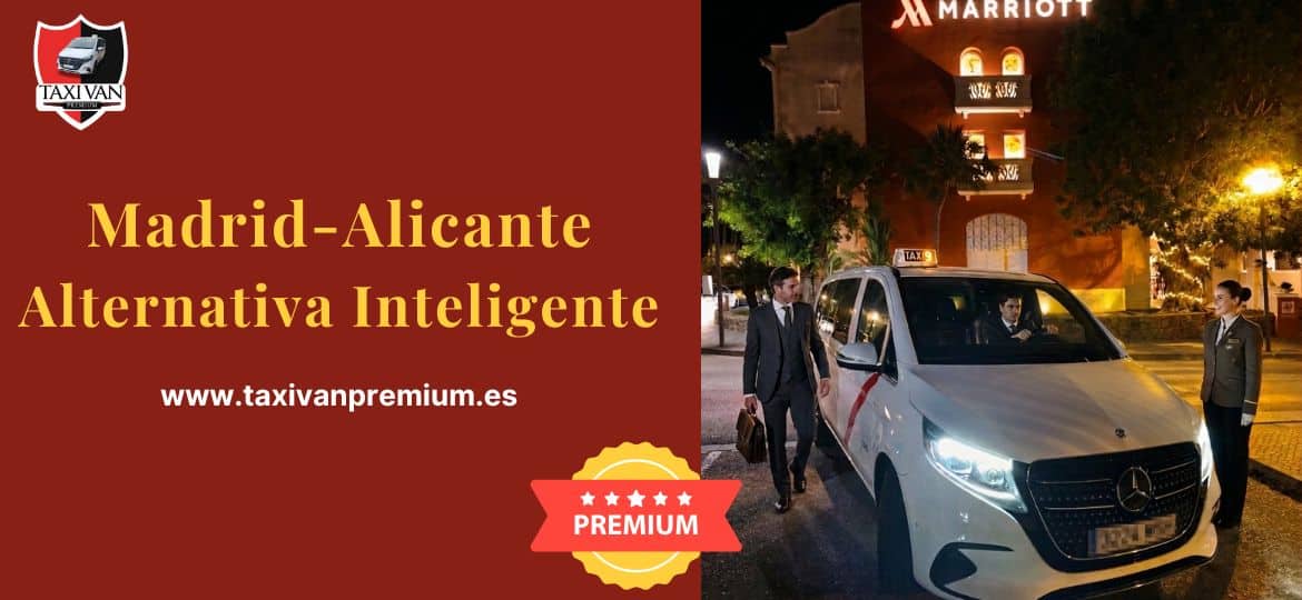 Taxi Van Premium Madrid Alicante
